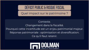 Déficit public et risque fiscal : quel impact sur le patrimoine ?